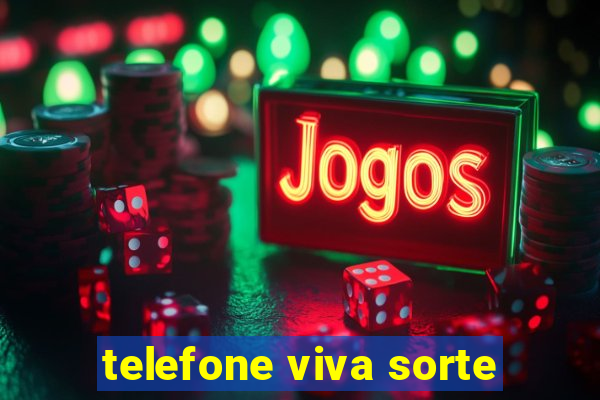 telefone viva sorte